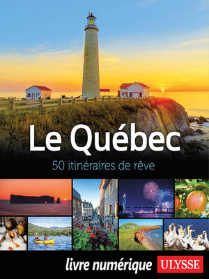 cover image of Le Québec--50 itinéraires de rêve